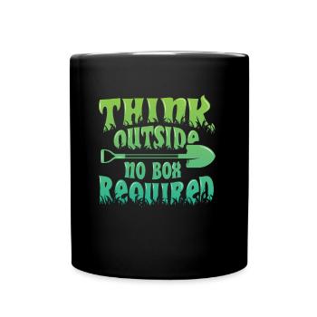 Think Outside, Garten- und Naturliebhaber - Tasse einfarbig - Schwarz - Vorne