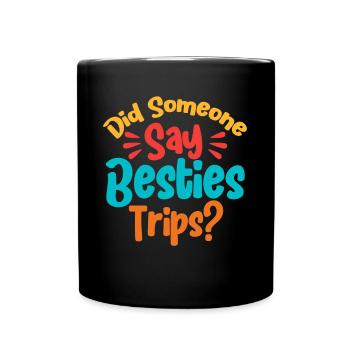 Besties Trip Urlaubsreise Urlaub Geschenk - Tasse einfarbig - Schwarz - Vorne
