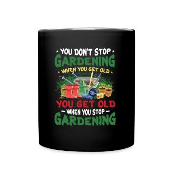 Grow old when you stop gardening. - Full Colour Mug - black - Front