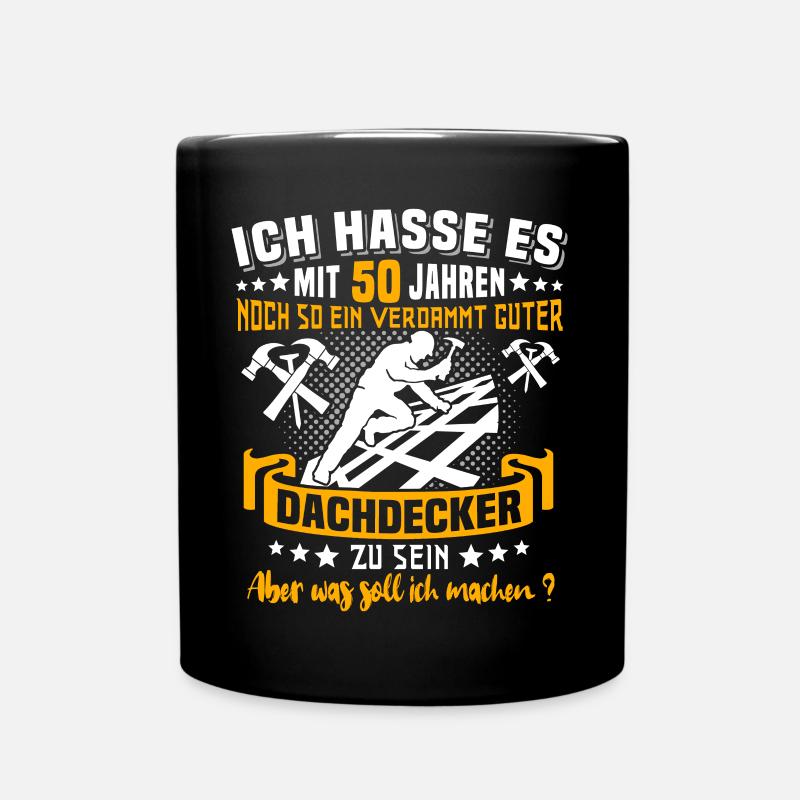 Dachdecker 50. Geburtstag 50 Jahre Dachdecken - Tasse einfarbig - Schwarz