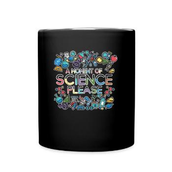 A Moment Of Science Please - Full Colour Mug - black - Front