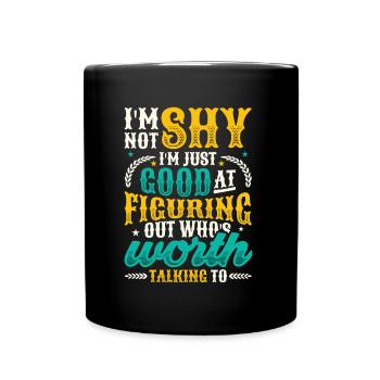Not shy, just want to find out something. - Full Colour Mug - black - Front