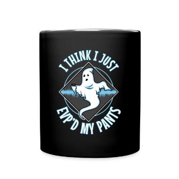 I Think I Just EVP'd My Pants - Tasse einfarbig - Schwarz - Vorne