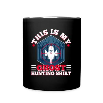 This is my ghost hunting shirt - Tasse einfarbig - Schwarz - Vorne