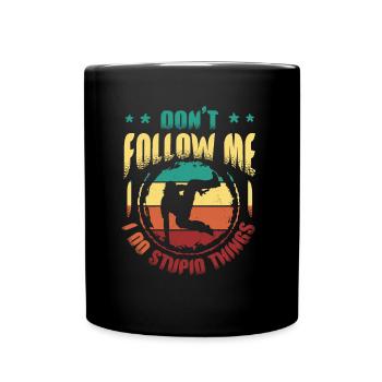 I do stupid things, parkour, free running. - Full Colour Mug - black - Front