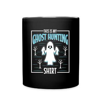 This is my ghost hunting shirt - Tasse einfarbig - Schwarz - Vorne