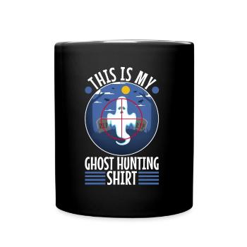 This is my ghost hunting shirt - Tasse einfarbig - Schwarz - Vorne
