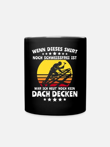 Dachdecker Dachdeckermeister Zimmerer - Tasse einfarbig - Schwarz