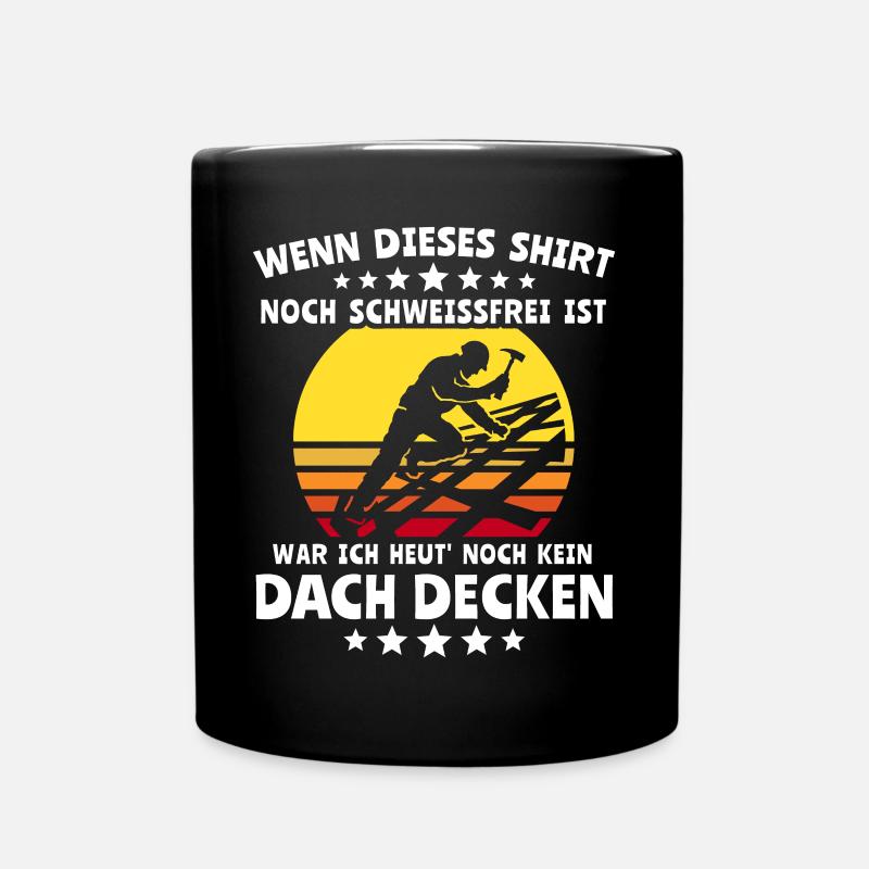 Dachdecker Dachdeckermeister Zimmerer - Tasse einfarbig - Schwarz