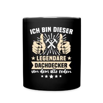 Dachdecker Dachdeckermeister Legende Zimmerer - Tasse einfarbig - Schwarz - Vorne