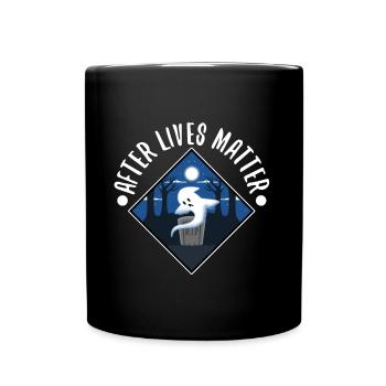 After Lives Matter - Tasse einfarbig - Schwarz - Vorne