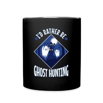 I'd Rather Be Ghost Hunting - Tasse einfarbig - Schwarz - Vorne