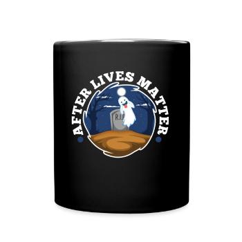After Lives Matter - Tasse einfarbig - Schwarz - Vorne