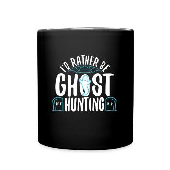 I'd Rather Be Ghost Hunting - Tasse einfarbig - Schwarz - Vorne