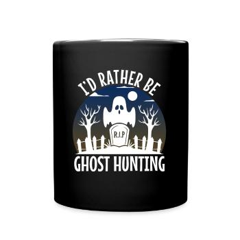 I'd Rather Be Ghost Hunting - Tasse einfarbig - Schwarz - Vorne