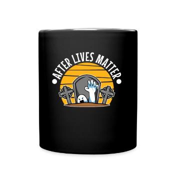 After Lives Matter - Tasse einfarbig - Schwarz - Vorne