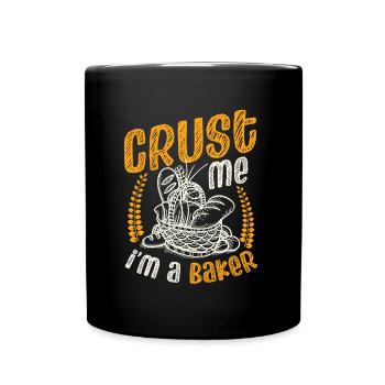 Crust Me I'm A Baker Brotbacken - Tasse einfarbig - Schwarz - Vorne