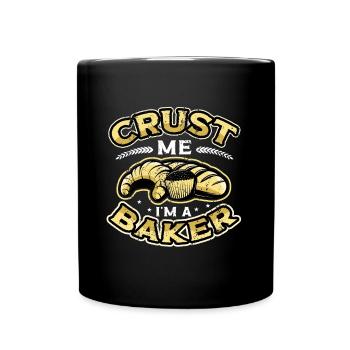Crust Me I'm A Baker Brotbacken - Tasse einfarbig - Schwarz - Vorne