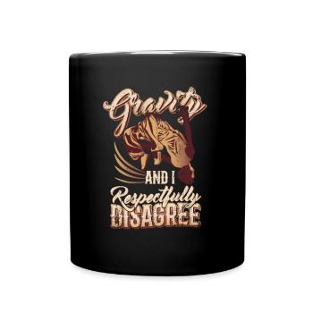Gravity et moi sommes respectueusement en désaccord - Mug uni - noir - Devant