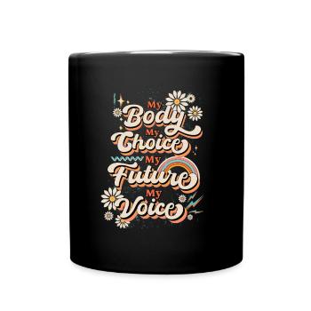Ma voix Mon corps Mon choix Mon avenir Féministe - Mug uni - noir - Devant