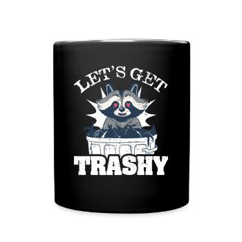 Let's Get Trashy Waschbär Liebt Mülltonne - Tasse einfarbig - Schwarz - Vorne