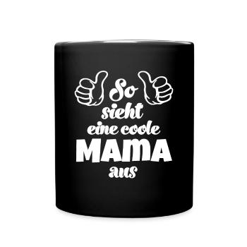 So sieht eine coole Mama aus Mami Schweiz Mutter - Tasse einfarbig - Schwarz - Vorne