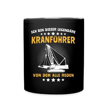 Kranführer Sprüche Kran Kranfahrer - Tasse einfarbig - Schwarz - Vorne