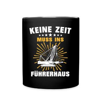 Kranführer Sprüche Kran Kranfahrer - Tasse einfarbig - Schwarz - Vorne