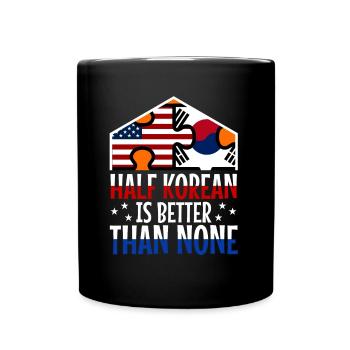 Half Korean is better than no Korean - Tasse einfarbig - Schwarz - Vorne