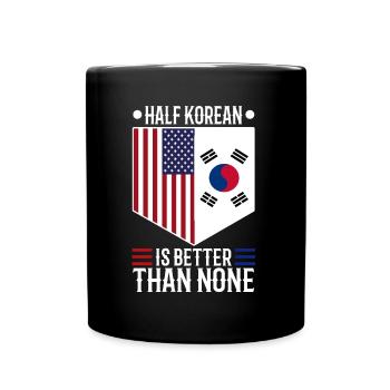 Half Korean is better than none - Tasse einfarbig - Schwarz - Vorne