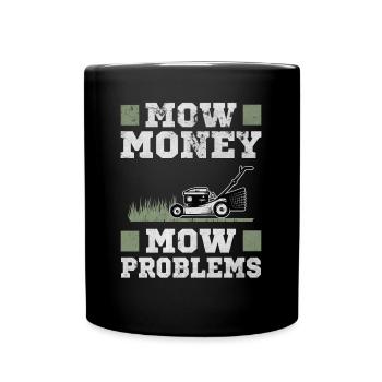 Tondre l’argent Tondeur Problèmes Tondeuse à gazon Jardinier - Mug uni - noir - Devant