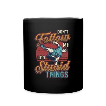 I do stupid things, parkour, free running. - Full Colour Mug - black - Front
