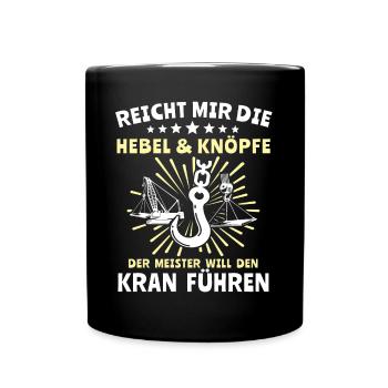 Kranführer Kran Kranfahrer - Tasse einfarbig - Schwarz - Vorne