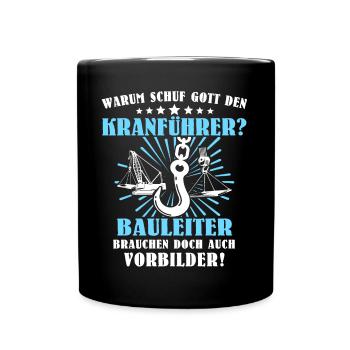 Kranführer Kran Kranfahrer Kranfahren - Tasse einfarbig - Schwarz - Vorne