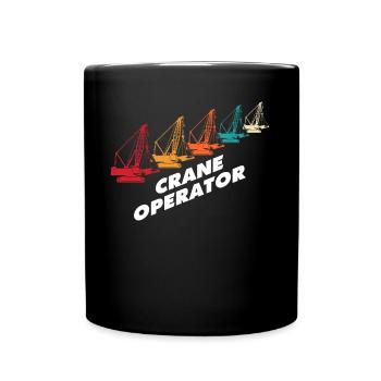 Crane Operator Crane Whisperer Crane Crane Crane - Full Colour Mug - black - Front