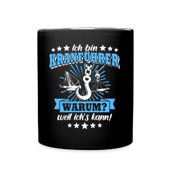 Kranfahrer Kran Sprüche Kranführer - Tasse einfarbig - Schwarz - Vorne