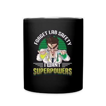 Forget your safety, science chemistry - Full Colour Mug - black - Front