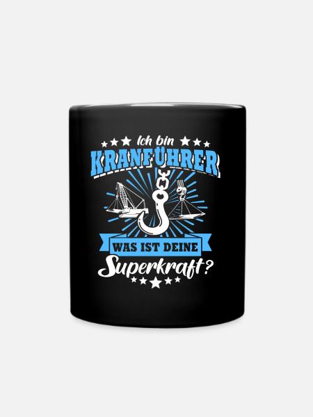 Kranführer Kran Sprüche Kranfahrer - Tasse einfarbig - Schwarz