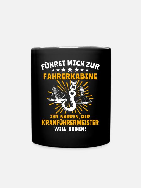 Kranführer Kran Sprüche Kranfahrer - Tasse einfarbig - Schwarz