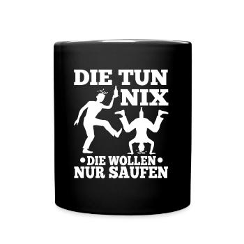 Die tun nix die wollen nur saufen - Tasse einfarbig - Schwarz - Vorne