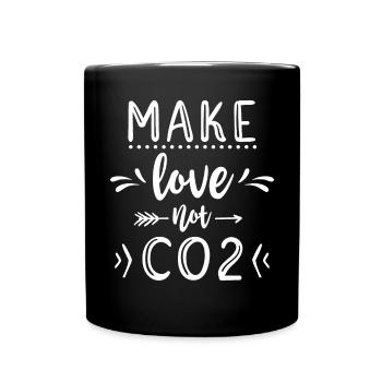 Make Love Not CO2 Klima - und Umweltschutz - Tasse einfarbig - Schwarz - Vorne