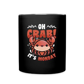 Oh Crab It's Monday - Funny Anti Work Hate Mondays - Full Colour Mug - black - Front