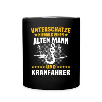 Kranführer Sprüche Kran Kranfahrer - Tasse einfarbig - Schwarz - Vorne