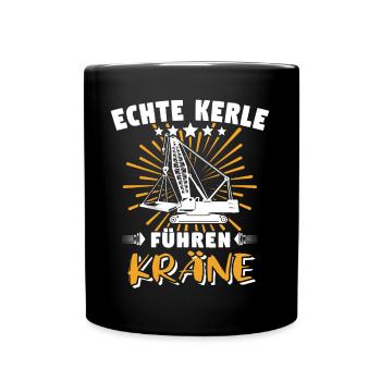 Kranführer Sprüche Kran Kranfahrer - Tasse einfarbig - Schwarz - Vorne