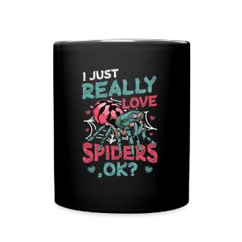 I just really love spiders, okay? - Full Colour Mug - black - Front