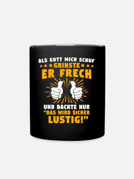 Lustig Sprüche Gott Grinste - Tasse einfarbig - Schwarz