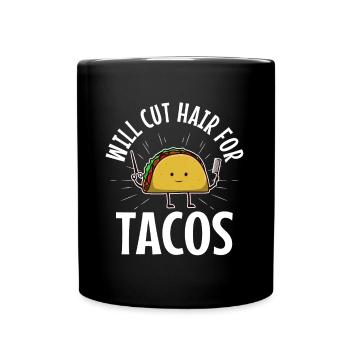 Will Cut Hair For Tacos - Full Colour Mug - black - Front