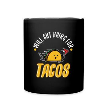 Will Cut Hair For Tacos - Full Colour Mug - black - Front