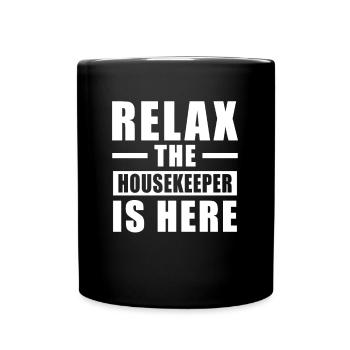 Relax Housekeeper Is Here - Service de ménage Nettoyage - Mug uni - noir - Devant