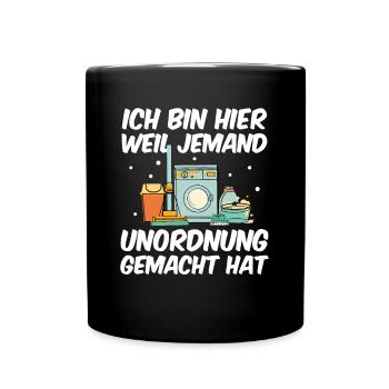 Haushaltshilfe Putzkraft Jemand Unordnung Gemacht - Tasse einfarbig - Schwarz - Vorne